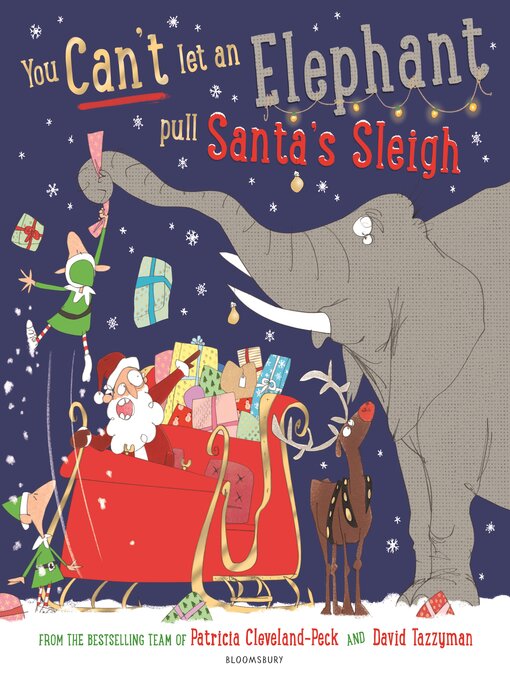 Title details for You Can't Let an Elephant Pull Santa's Sleigh by Patricia Cleveland-Peck - Available